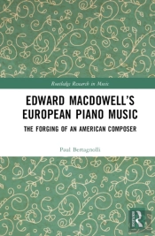 Edward Macdowellâ€™S European Piano Music