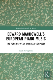 Edward Macdowellâ€™S European Piano Music
