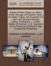 Edward Peter Callas, An Infant Under The Age Of Fourteen Years, By Helen Callas, His Guardian Ad Litem And Edward George Callas, Petitioners, V. Unite