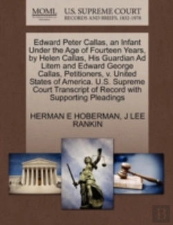 Bertrand.pt - Edward Peter Callas, An Infant Under The Age Of Fourteen Years, By Helen Callas, His Guardian Ad Litem And Edward George Callas, Petitioners, V. Unite