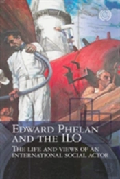 Edward Phelan And The Ilo