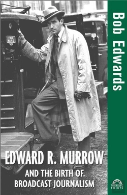 Bertrand.pt - Edward R. Murrow And The Birth Of Broadcast Journalism