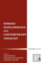 Edward Schillebeeckx And Contemporary Theology