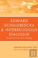 Edward Schillebeeckx And Interreligious Dialogue