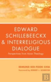 Edward Schillebeeckx And Interreligious Dialogue