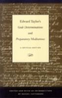Edward Taylor'S ''''Gods Determinations'''' And ''''Preparatory Meditations