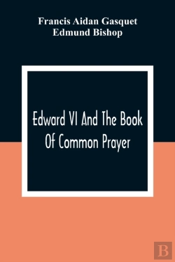 Bertrand.pt - Edward Vi And The Book Of Common Prayer
