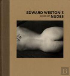 Edward Weston'S Book Of Nudes