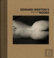 Edward Weston'S Book Of Nudes