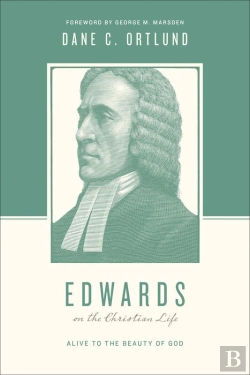 Bertrand.pt - Edwards On The Christian Life