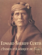 Edwards Sherrif Curtis Et L'Indien D'Amerique Du Nord
