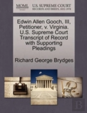 Edwin Allen Gooch, Iii, Petitioner, V. Virginia. U.S. Supreme Court Transcript Of Record With Supporting Pleadings