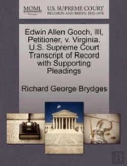 Bertrand.pt - Edwin Allen Gooch, Iii, Petitioner, V. Virginia. U.S. Supreme Court Transcript Of Record With Supporting Pleadings