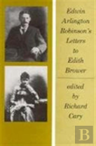 Edwin Arlington Robinsonâ€™S Letters To Edith Brower