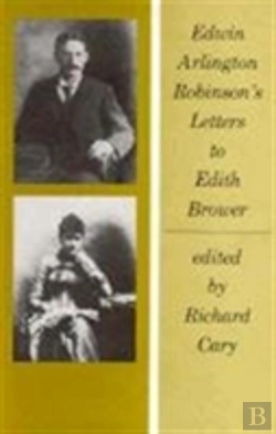 Bertrand.pt - Edwin Arlington Robinsonâ€™S Letters To Edith Brower
