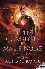 Edwin Jones - T02 - Petits Complots Et Magie Noire - Edwin Jones, T2