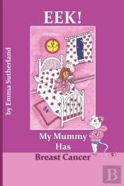 Eek! My Mummy Has Breast Cancer