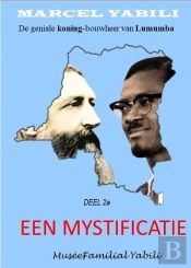 Een Mystificatie - Deel 2 : De Geniale Koning-Bouwheer Van Lumumba