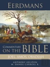 Eerdmans Commentary On The Bible: Joel, Amos, Obadiah