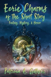 Eerie Charms Of The Short Story