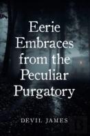 Eerie Embraces From The Peculiar Purgatory