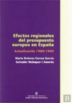 Bertrand.pt - Efectos Regionales Del Presupuesto Europeo En España. Actualizacion 1986-1999
