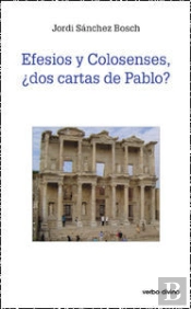 Efesios Y Colosenses, ¿Dos Cartas De Pablo?