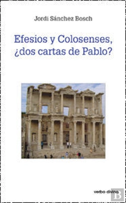 Bertrand.pt - Efesios Y Colosenses, ¿Dos Cartas De Pablo?