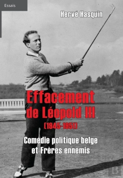 Bertrand.pt - Effacement De Léopold Iii (1945-1951) : Comédie Politique Belge Et Frères Ennemis