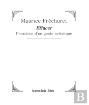 Effacer - Paradoxe D Un Geste Artistique