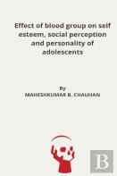Effect Of Blood Group On Self Esteem, Social Perception And Personality Of Adolescents