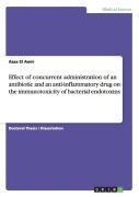 Effect Of Concurrent Administration Of An Antibiotic And An Anti-Inflammatory Drug On The Immunotoxicity Of Bacterial Endotoxins