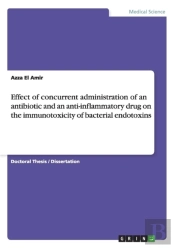 Effect Of Concurrent Administration Of An Antibiotic And An Anti-Inflammatory Drug On The Immunotoxicity Of Bacterial Endotoxins