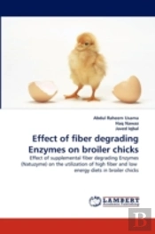 Effect Of Fiber Degrading Enzymes On Broiler Chicks