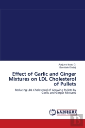 Effect Of Garlic And Ginger Mixtures On Ldl Cholesterol Of Pullets