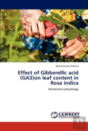 Effect Of Gibberellic Acid (Ga3)On Leaf Content In Rosa Indica