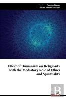 Effect Of Humanism On Religiosity With The Mediatory Role Of Ethics And Spirituality