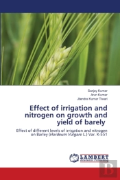 Effect Of Irrigation And Nitrogen On Growth And Yield Of Barely