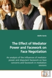 Effect Of Mediator Power And Facework On Face Negotiation