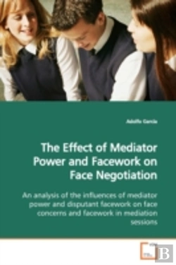 Bertrand.pt - Effect Of Mediator Power And Facework On Face Negotiation
