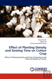 Effect Of Planting Density And Sowing Time On Cotton Crop