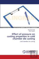 Effect Of Pressure On Casting Properties In Cold Chamber Die Casting