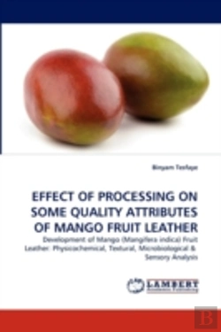 Bertrand.pt - Effect Of Processing On Some Quality Attributes Of Mango Fruit Leather