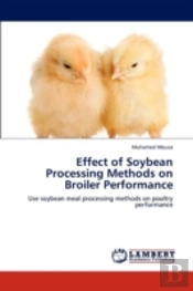 Effect Of Soybean Processing Methods On Broiler Performance