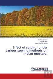 Effect Of Sulphur Under Various Sowing Methods On Indian Mustard.
