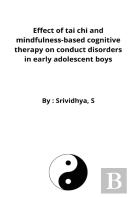 Effect Of Tai Chi And Mindfulness-Based Cognitive Therapy On Conduct Disorders In Early Adolescent Boys