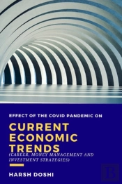 Effect Of The Covid Pandemic On Current Economic Trends