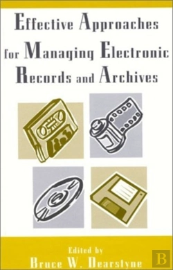 Bertrand.pt - Effective Approaches For Managing Electronic Records And Archives