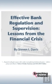 Effective Bank Regulation: Lessons From The Financial Crisis