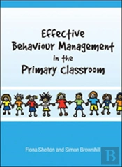 Effective Behaviour Management In The Primary Classroom